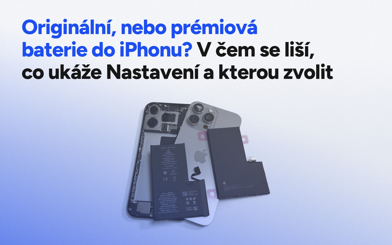 Rozebraný iPhone 16 Pro Max a dvě baterie vedle sebe při výměně v servisu
